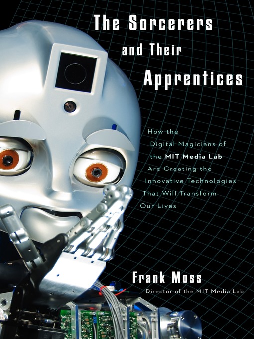 Title details for The Sorcerers and Their Apprentices by Frank Moss - Available